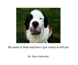 My name is Hans and have I got a story to tell you book cover