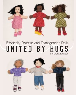 Ethnically Diverse and Transgender Dolls, United by Hugs book cover