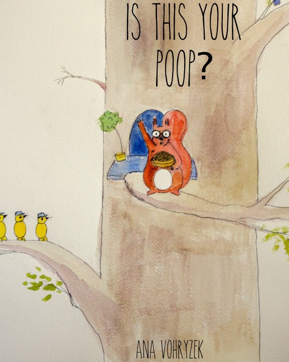 View Is This Your Poop? (paperback edition) by Ana Vohryzek