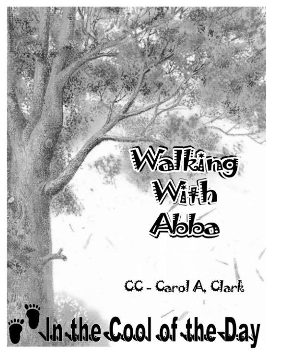 View Walking With Abba by CC Carol A Clark