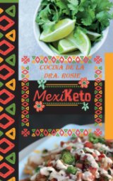 La Cocina De La Dra. Rosie "MexiKeto" book cover