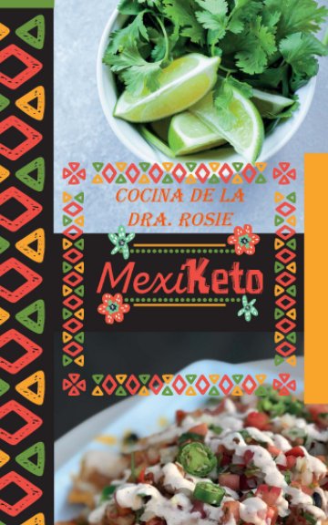 La Cocina De La Dra. Rosie "MexiKeto" nach Dra. Rosie Gallegos Main anzeigen