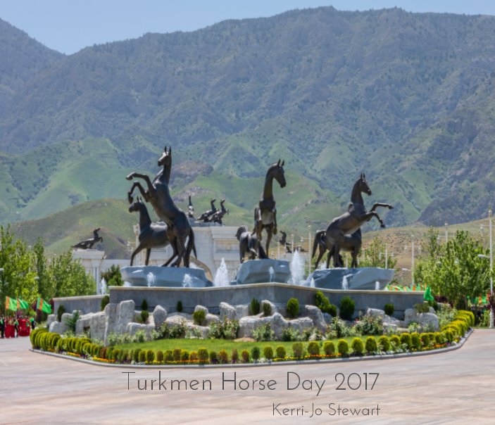 Ver Turkmen Horse Holiday 2017 por Kerri-Jo Stewart