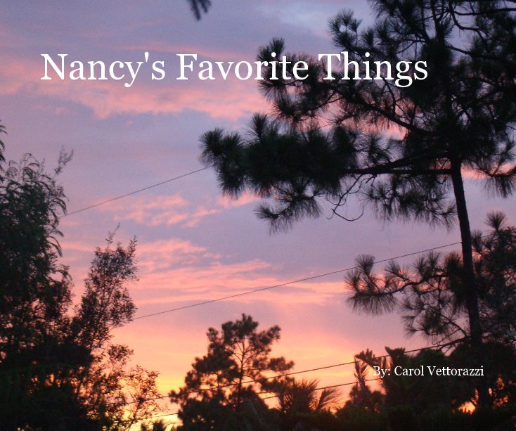 View Nancy's Favorite Things by By: Carol Vettorazzi