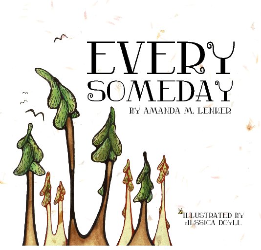 View Every Someday - Dust Jacket by Amanda M. Lenker