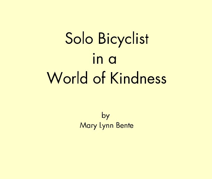 Ver Solo Bicyclist In A World of Kindness por Mary Lynn Bente