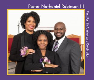 Pastor Nathaniel Robinson III First Family  Anniversary Celebration book cover