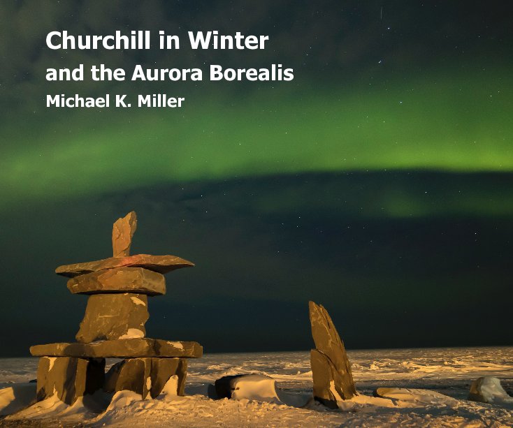 View Churchill in Winter by Michael K. Miller