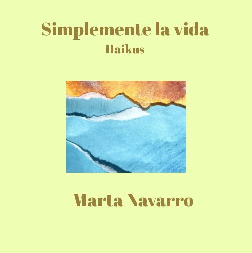 View Símplemente la vida by Marta Navarro