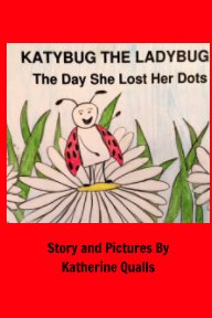 KatyBug The LadyBug: The Day She Lost Her Dots book cover