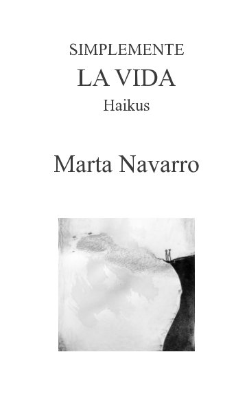 Ver Símplemente la vida por Marta Navarro