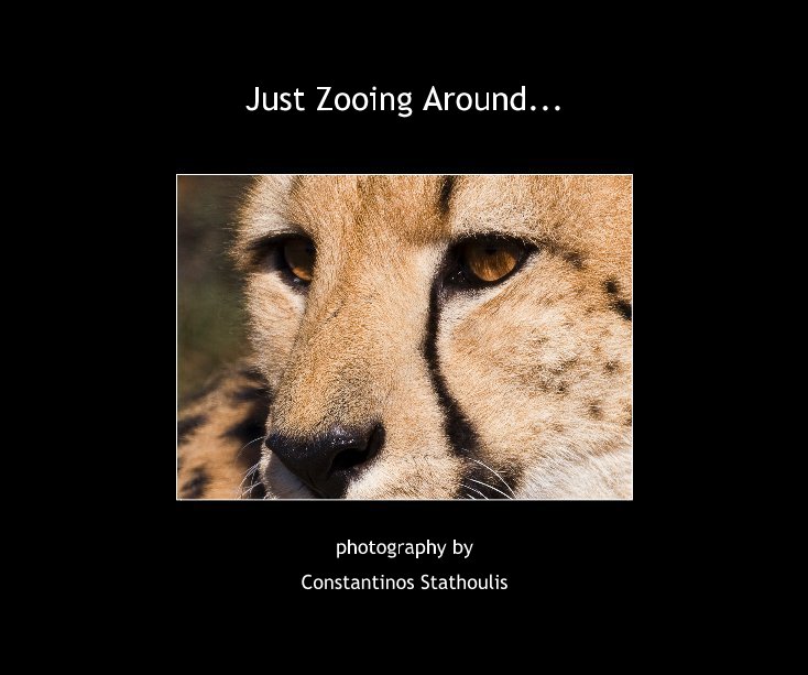 View Just Zooing Around... by Constantinos Stathoulis