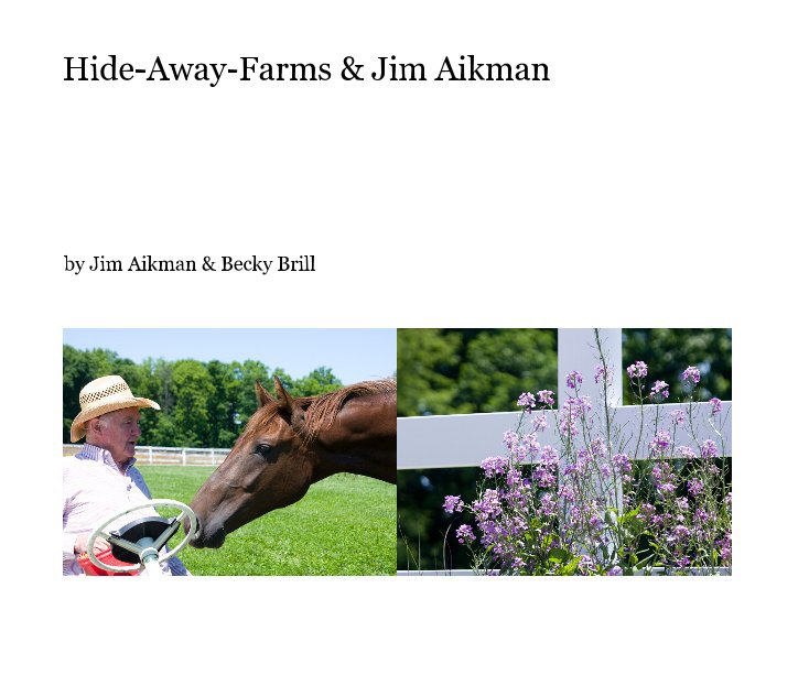 Ver Hide-Away-Farms & Jim Aikman por Jim Aikman & Becky Brill