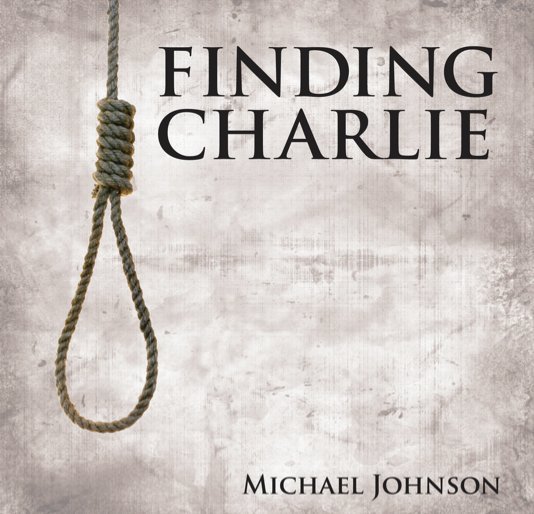 View Finding Charlie by Michael Johnson