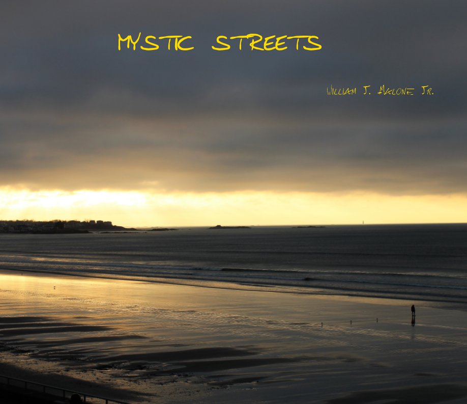 View Mystic Streets by William J. Malone Jr.