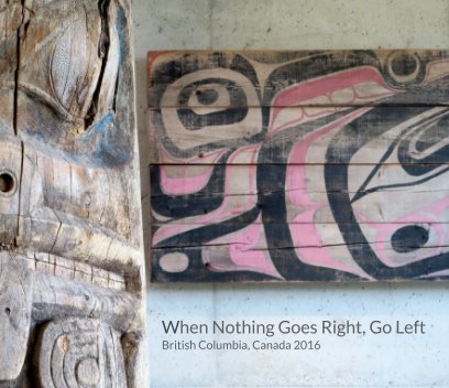 When Nothing Goes Right, Go Left book cover