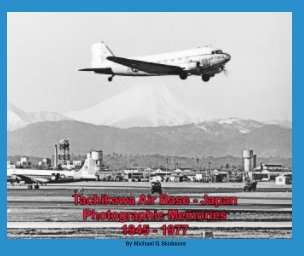 Tachikawa Air Base - Japan 1945-1977 Photographic Memories book cover