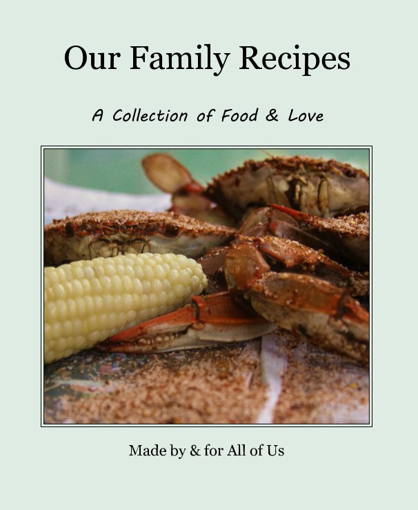 View Our Family Recipes by fidoheaven