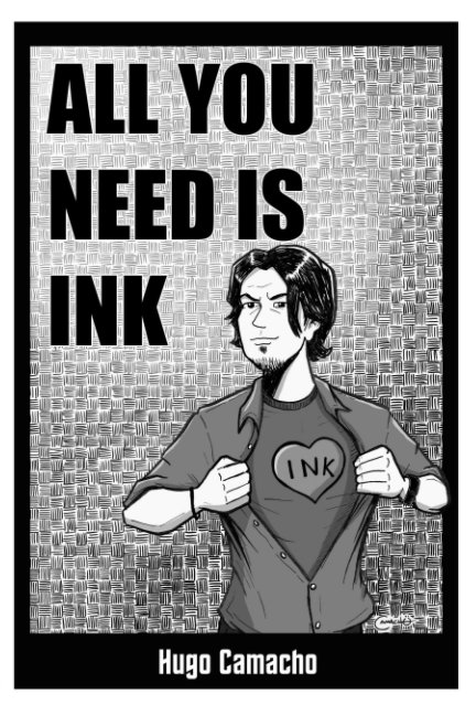 All You Need is Ink nach Hugo Camacho anzeigen