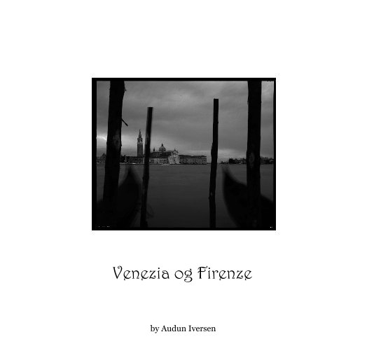 View Venezia og Firenze by Audun Iversen