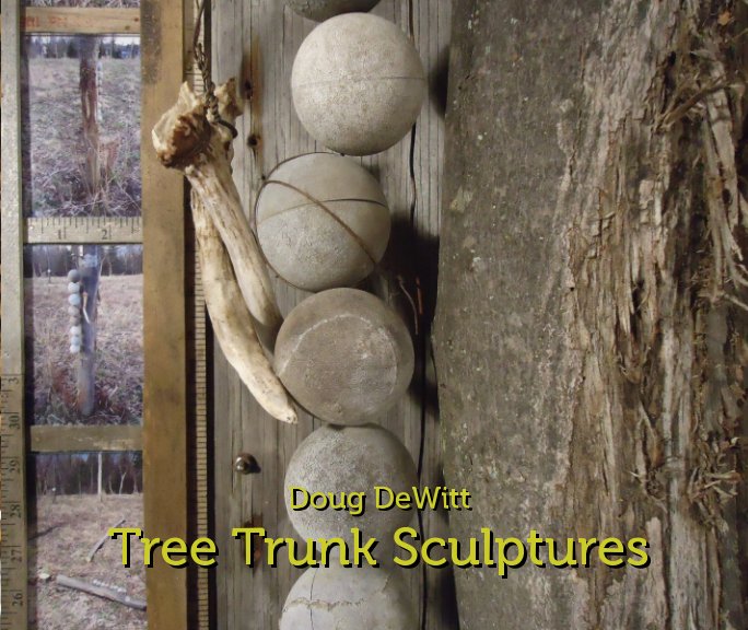 Ver Tree Trunk Sculptures por Doug DeWitt