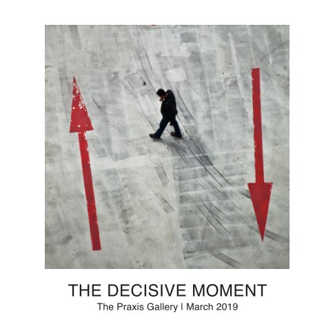 View The Decisive Moment by The Praxis Gallery