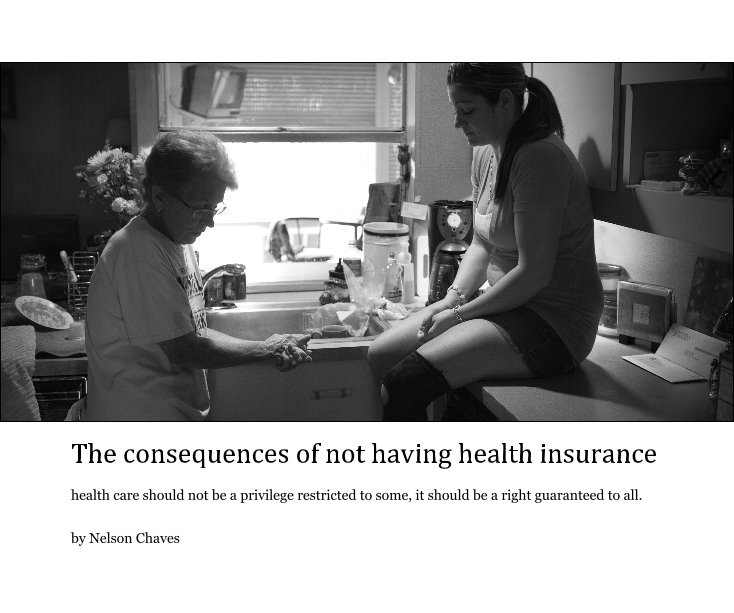 View The consequences of not having health insurance by Nelson Chaves