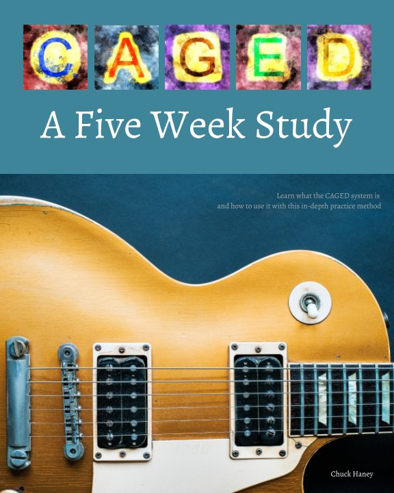 Visualizza CAGED: A Five Week Study di Chuck Haney