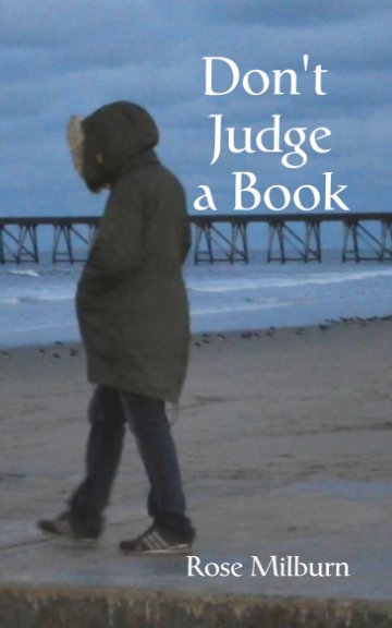 View Don’t Judge a Book … by Rose Milburn