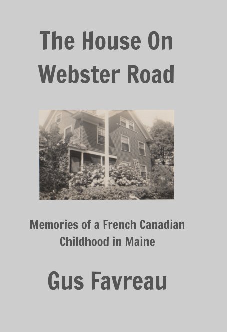 View The House on Webster Road by Gus Favreau