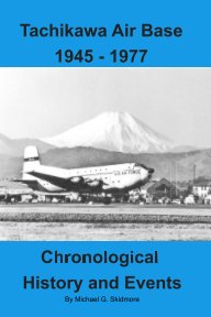 Tachikawa Air Base Japan 1945 - 1977 Chronological History - Events book cover