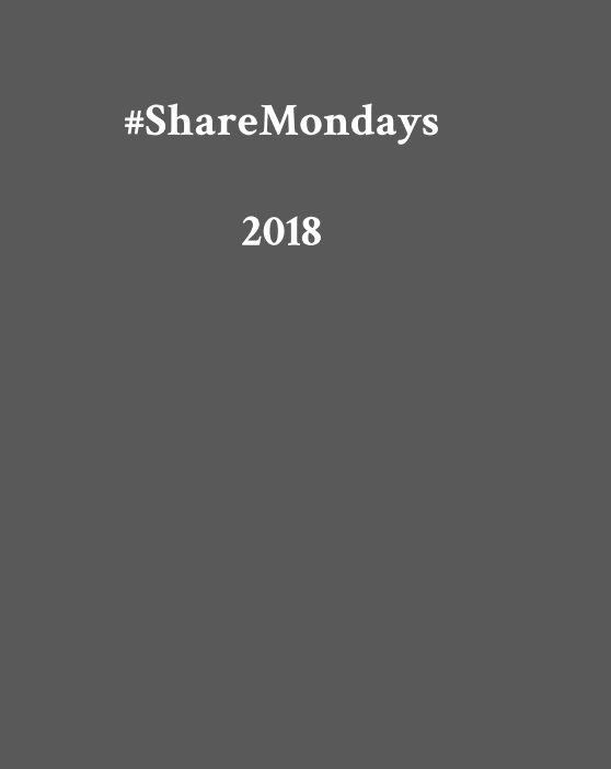 View #ShareMondays 2018 by Dylan Nardini
