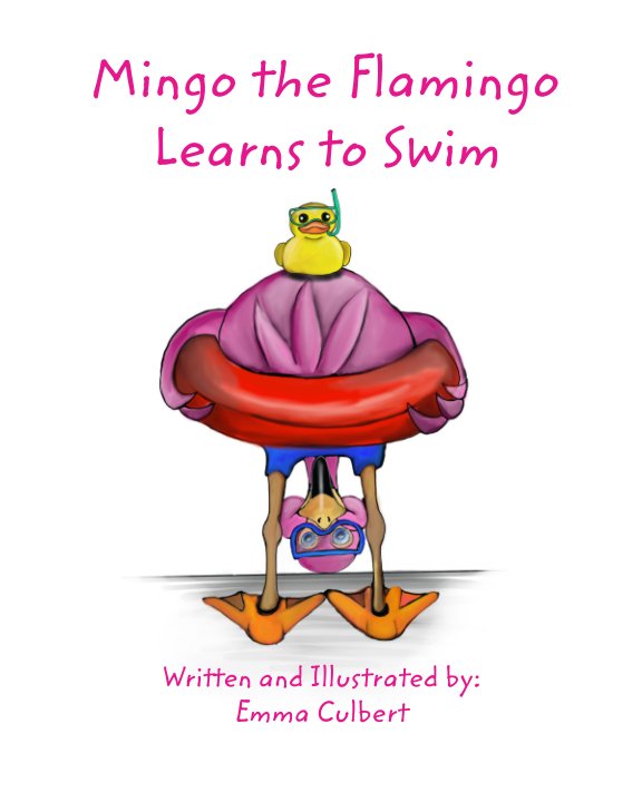 View Mingo the Flamingo learns to Swim by Emma Culbert