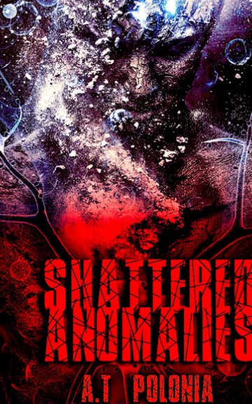 Ver Shattered Anomalies por A. T Polonia