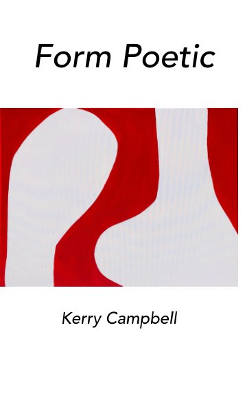 Form Poetic - Art + Poetry nach Kerry Campbell anzeigen