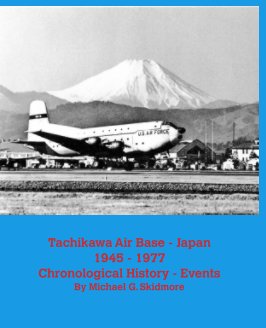 Tachikawa Air Base Japan 1945 - 1977 Chronological History - Events book cover