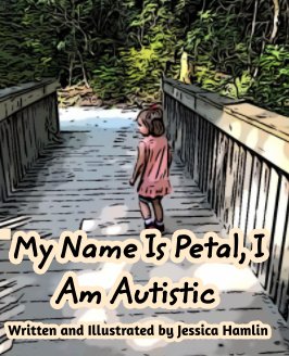 My Name is Petal, I am Autistic book cover