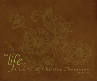 The Life of Charles and Carole Thomason In Photos book cover