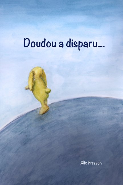 View Doudou a disparu by Alix Fresson