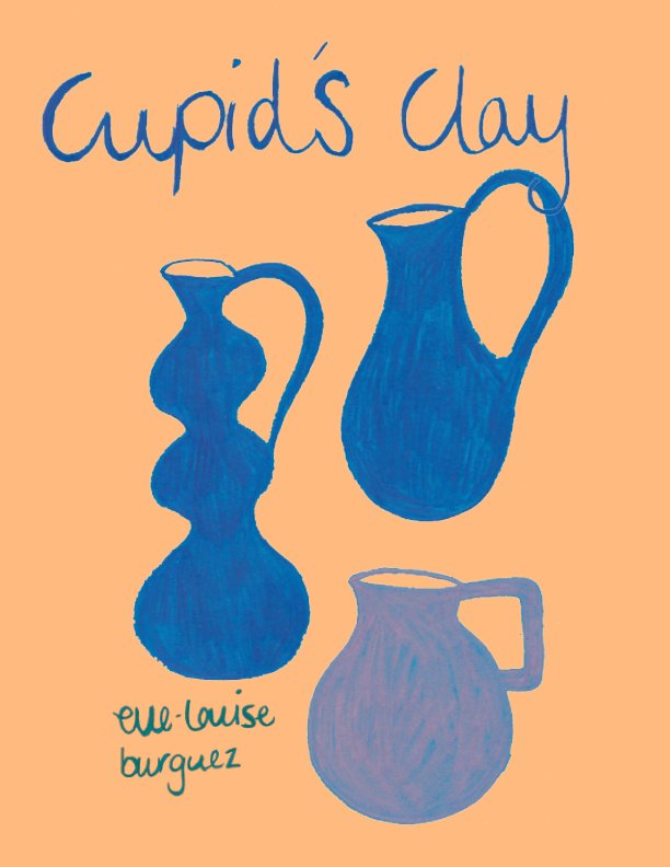 Visualizza Cupid's Clay di Elle-louise Burguez