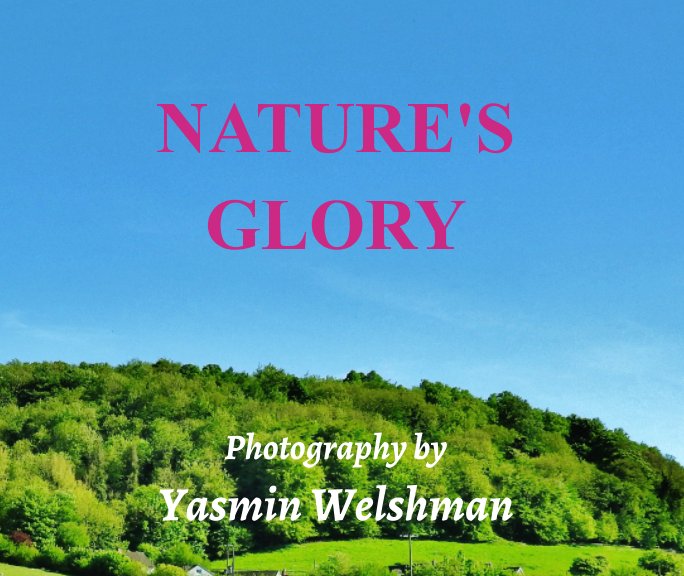 View Nature's Glory by Yasmin Welshman