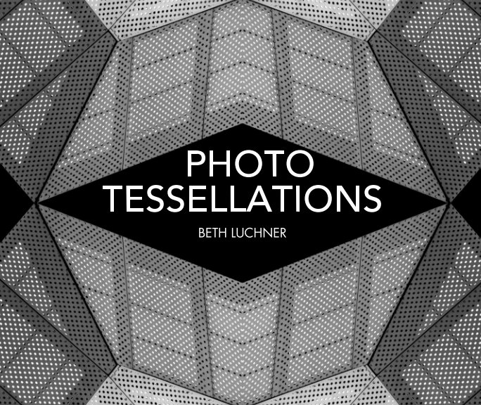 View Photo Tessellations by Beth Luchner