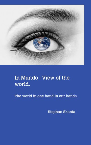 Ver In Mundo - A view of the world. por Stephan Skanta