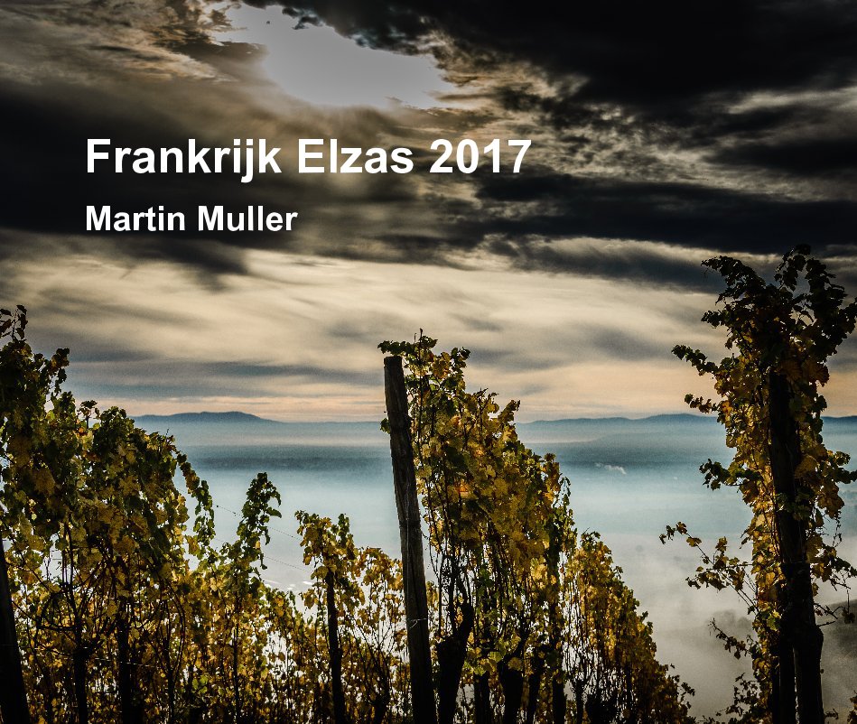 View Frankrijk Elzas 2017 by Martin Muller