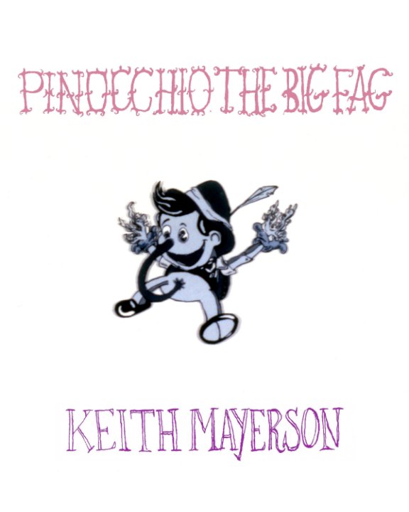 View Pinocchio the Big Fag by Keith Mayerson