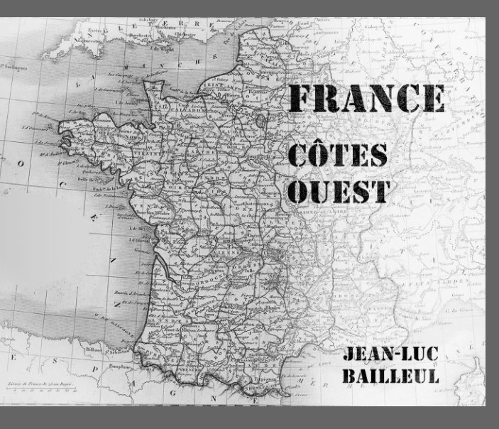 Bekijk France Côtes Ouest op Jean-Luc Bailleul