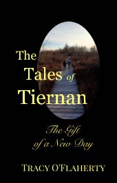 The Tales of Tiernan ~ The Gift of a New Day book cover