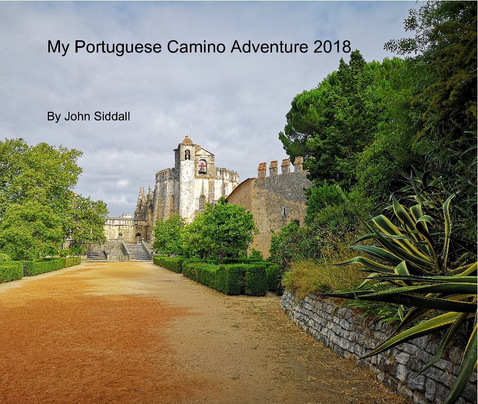 Bekijk My Portuguese Camino Adventure 2018 op John Siddall