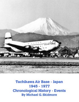 Tachikawa Air Base - Japan 1945 - 1977 Chronological History - Events book cover