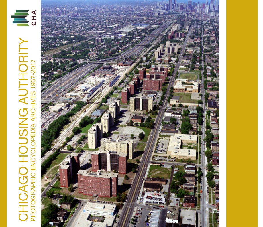 View Chicago Housing Authoirty Photographic Encyclopedia Archives 1937-2017 Volume 3 by Annie R. Smith-Stubenfield